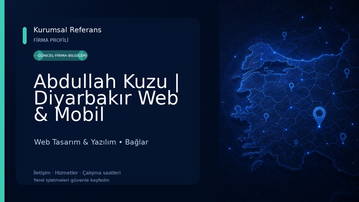 Abdullah Kuzu | Diyarbakır Web & Mobil Uygulama Geliştirme Web Tasarım & Yazılım