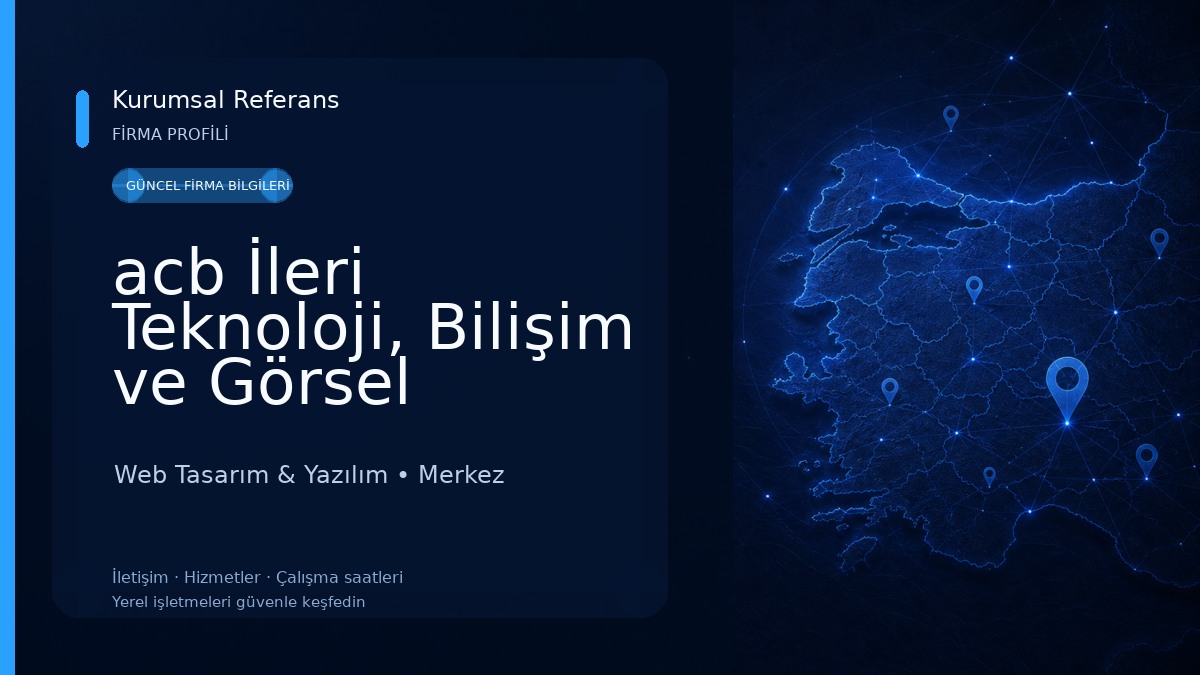 acb İleri Teknoloji, Bilişim ve Görsel İletişim, e-Dönüşüm e-Ticaret Dijital Dönüşüm, Reklam Grafik Marka Tasarım, KEP e-İmza 