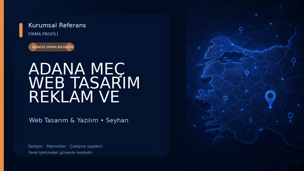 ADANA MEÇ WEB TASARIM REKLAM VE YAZILIM AJANSI Web Tasarım & Yazılım