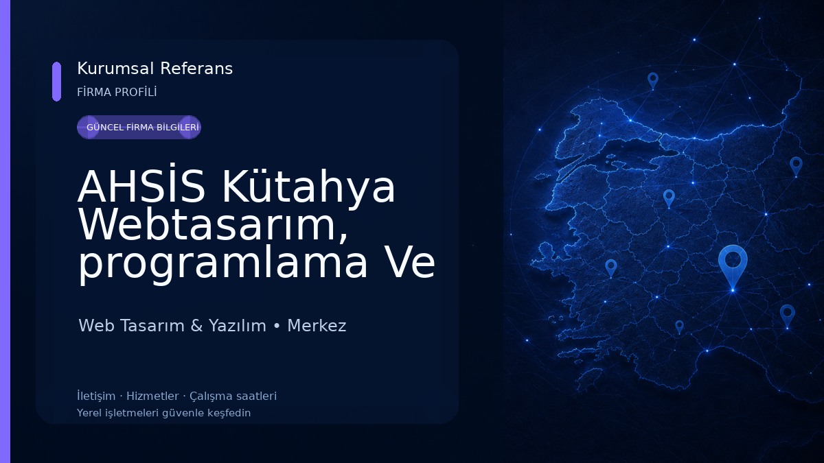 AHSİS Kütahya Webtasarım, programlama Ve Danışmanlık 