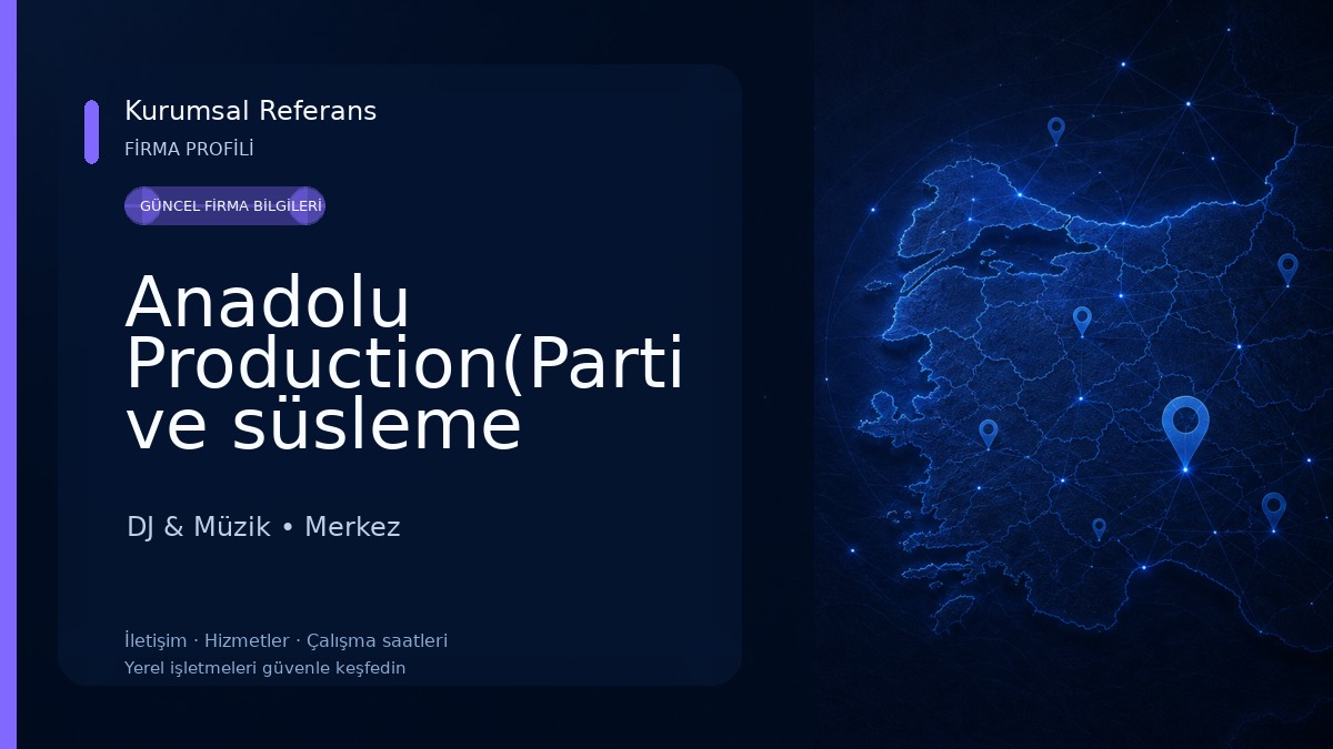 Anadolu Production(Parti ve süsleme Malzemeleri,Organizasyon,Müzik Market,)