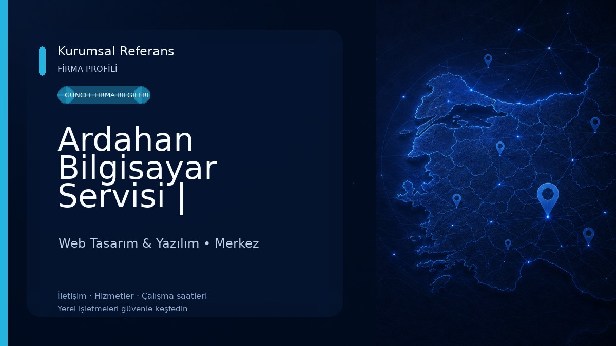Ardahan Bilgisayar Servisi | Bilgisayar Hızlandırma Servisi Web Tasarım & Yazılım
