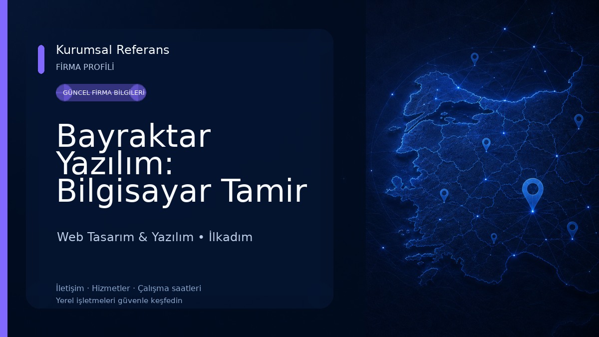 Bayraktar Yazılım: Bilgisayar Tamir ve Web Tasarım Servisi
