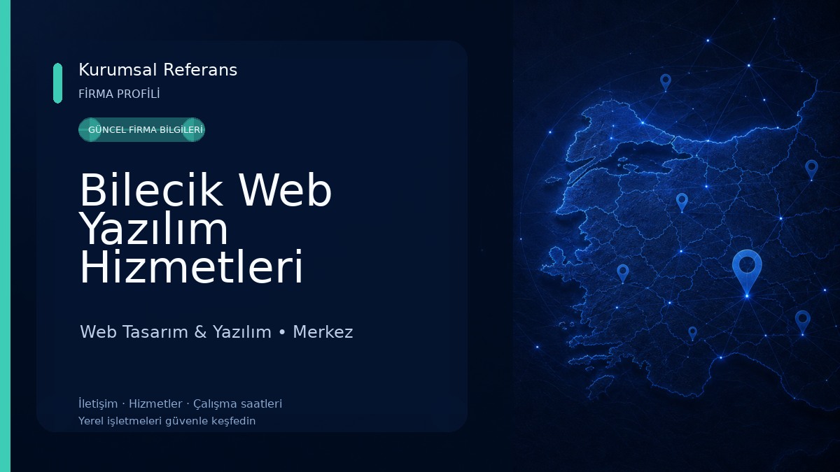 Bilecik Web Yazılım Hizmetleri Web Tasarım & Yazılım