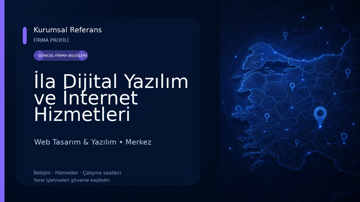 İla Dijital Yazılım ve İnternet Hizmetleri 