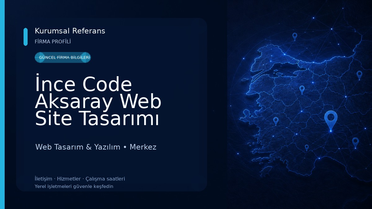 İnce Code Aksaray Web Site Tasarımı Web Tasarım & Yazılım