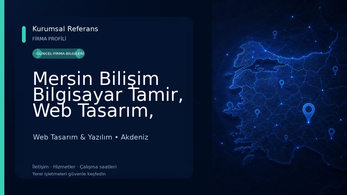 Mersin Bilişim Bilgisayar Tamir, Web Tasarım, Seo, Yazılım ve Teknik Servis Hizmetleri