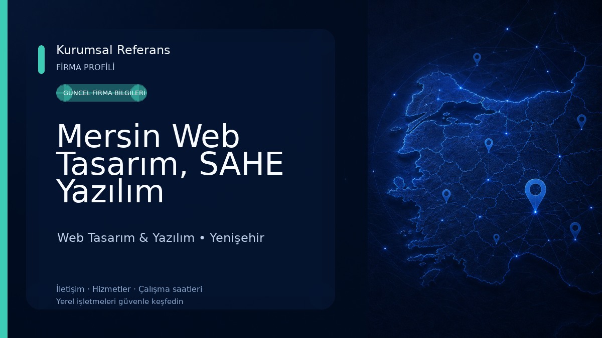 Mersin Web Tasarım, SAHE Yazılım Çözümleri, Mersin Web Yazılım, Mersin Google Reklam, Google Haritalandırma Web Tasarım & Yazılım