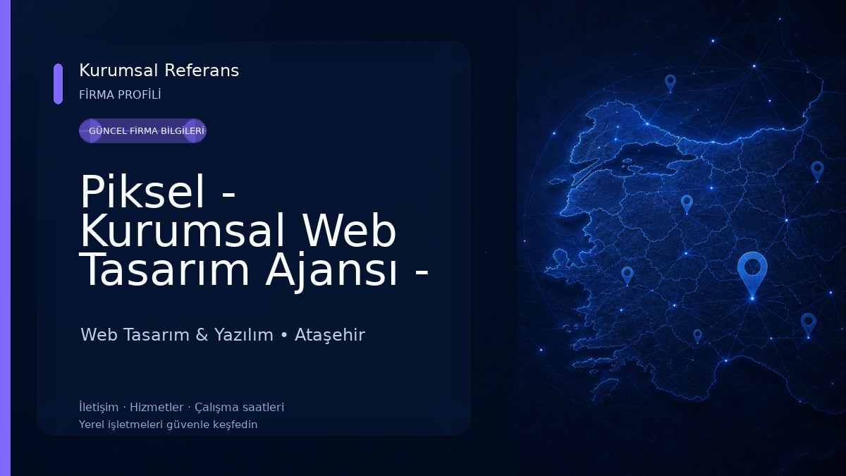 Piksel - Kurumsal Web Tasarım Ajansı - İstanbul Ataşehir Web Tasarım & Yazılım