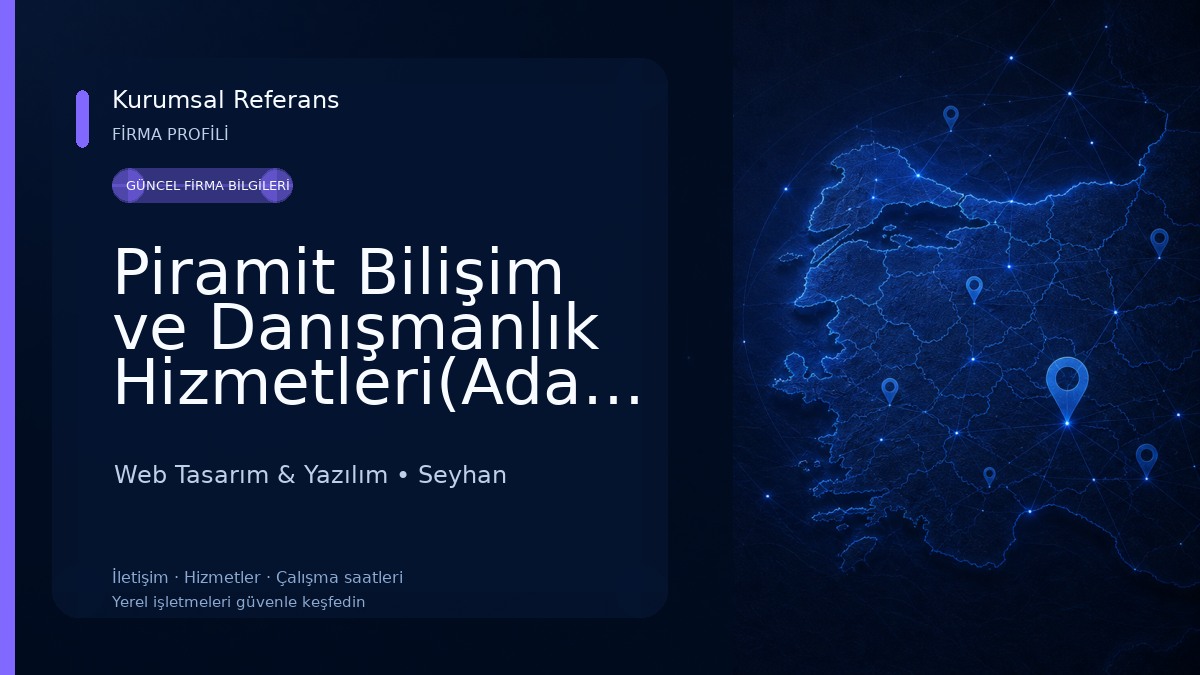 Piramit Bilişim ve Danışmanlık Hizmetleri(Adana Web Tasarım) Web Tasarım & Yazılım