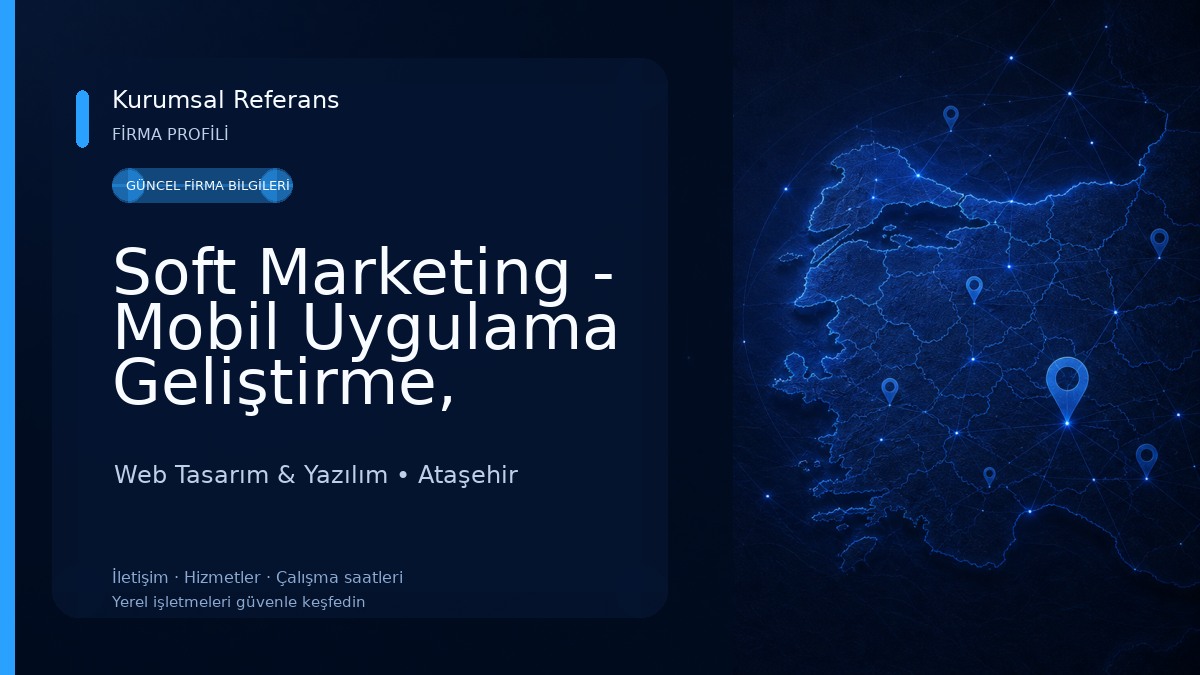 Soft Marketing - Mobil Uygulama Geliştirme, Kurumsal Web Tasarım ve Yazılım Danışmanlığı 