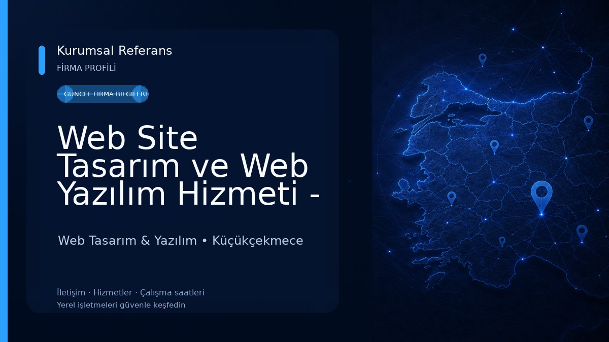 Web Site Tasarım ve Web Yazılım Hizmeti - Küçükçekmece Web Tasarım & Yazılım
