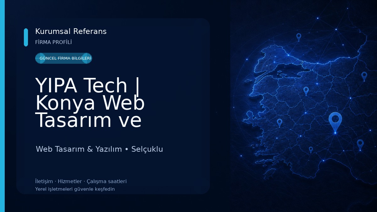 YIPA Tech | Konya Web Tasarım ve Dijital Pazarlama Çözümleri Web Tasarım & Yazılım